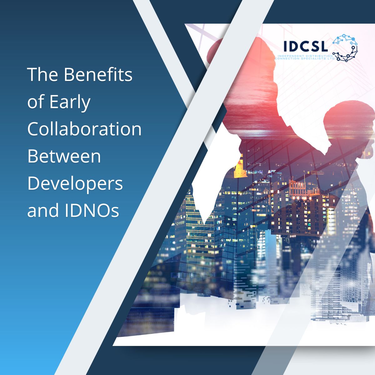 The Benefits of Early Collaboration Between Developers and IDNOs